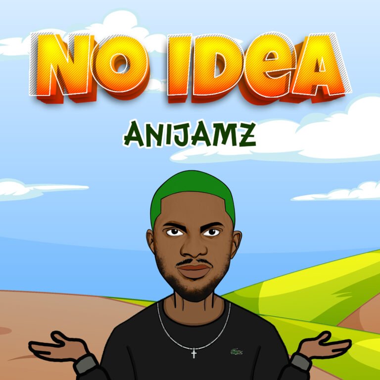 Music: Anijamz – No Idea